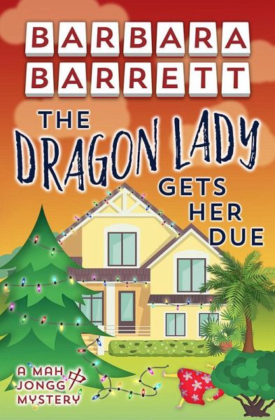 The Dragon Lady Gets Her Due (Mah Jongg Mysteries, #8) (eBook, ePUB) The Dragon Lady Gets Her Due (Mah Jongg Mysteries, #8) (eBook, ePUB)