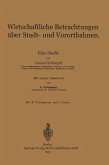 Wirtschaftliche Betrachtungen über Stadt- und Vorortbahnen (eBook, PDF)