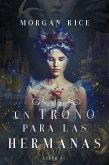 Un Trono para Las Hermanas (Libro Uno) (eBook, ePUB)