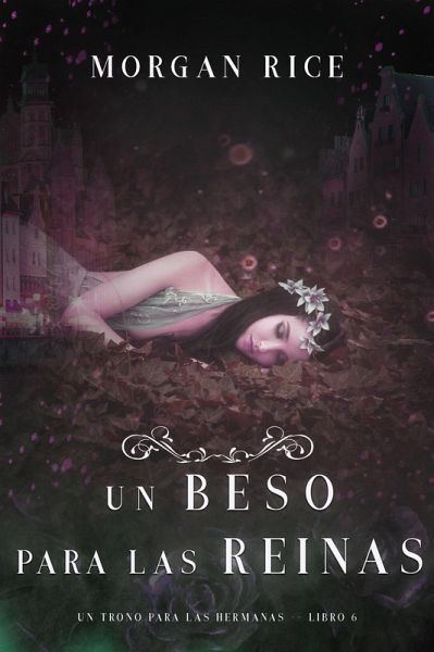 Un Beso Para Las Reinas (Un Trono para Las Hermanas-Libro Seis) (eBook, ePUB)