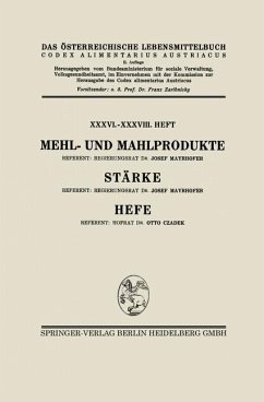 Mehl- und Mahlprodukte. Stärke. Hefe (eBook, PDF) - Mayrhofer, Josef; Czadek, Otto; Österreich, Architektur Stiftung