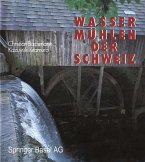 Wassermühlen der Schweiz (eBook, PDF)