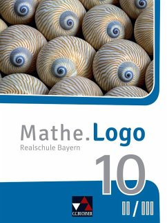 Mathe.Logo Bayern 10 II/III - neu - Bachschneider, Bernadette;Siebler, Dominik;Trost, Katja;Kleine, Michael;Weixler, Patricia;Weixler, Simon