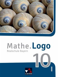 Mathe.Logo Bayern 10 I - neu - Bachschneider, Bernadette;Grill, Ivonne;Siebler, Dominik;Kleine, Michael