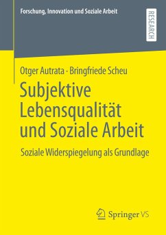 Subjektive Lebensqualität und Soziale Arbeit - Autrata, Otger;Scheu, Bringfriede