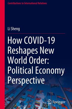 How COVID-19 Reshapes New World Order: Political Economy Perspective - Sheng, Li