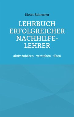Lehrbuch erfolgreicher Nachhilfe-Lehrer - Reinecker, Dieter