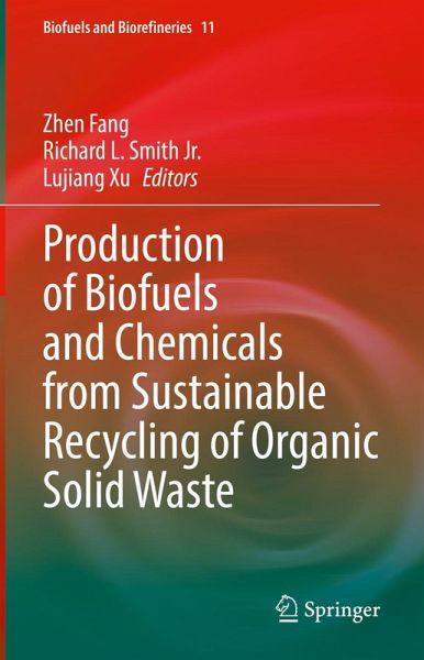 Production of Biofuels and Chemicals from Sustainable Recycling of Organic Solid Waste Production of Biofuels and Chemicals from Sustainable Recycling of Organic Solid Waste