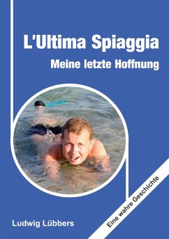 L'Ultima Spiaggia ¿ Meine letzte Hoffnung - Lübbers, Ludwig