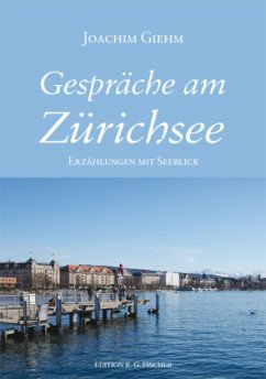 Gespräche am Zürichsee - Giehm, Joachim