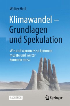 Klimawandel ¿ Grundlagen und Spekulation - Hehl, Walter