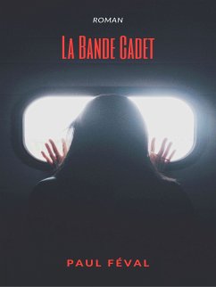 La Bande Cadet (eBook, ePUB) - Féval, Paul