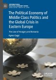 The Political Economy of Middle Class Politics and the Global Crisis in Eastern Europe (eBook, PDF)
