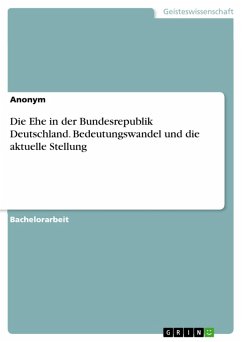Die Ehe in der Bundesrepublik Deutschland. Bedeutungswandel und die aktuelle Stellung (eBook, PDF) - Lax, Franziska