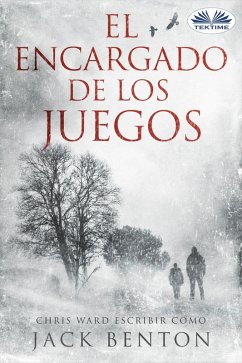 El Encargado De Los Juegos (eBook, ePUB) - Benton, Jack