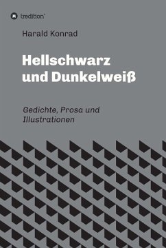 Hellschwarz und Dunkelweiß (eBook, ePUB) - Konrad, Harald