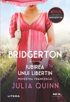 Bridgerton. Iubirea unui libertin. Povestea Francescai (eBook, ePUB) - Quinn, Julia