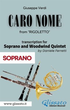 (Soprano) Caro Nome - Soprano & Woodwind Quintet (eBook, ePUB) - Verdi, Giuseppe; Ferretti, a cura di Daniele