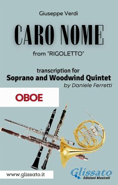 (Oboe) Caro Nome - Soprano & Woodwind Quintet (eBook, ePUB) - Verdi, Giuseppe; Ferretti, a cura di Daniele