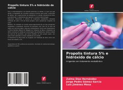 Propolis tintura 5% e hidróxido de cálcio - Díaz Hernández, Zulma;Gomez Garcia, Jorge Pedro;Jiménez Mesa, Luis