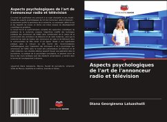 Aspects psychologiques de l'art de l'annonceur radio et télévision - Laluashwili, Diana Georgiewna