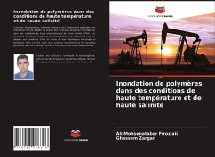 Inondation de polymères dans des conditions de haute température et de haute salinité - Mohsenatabar Firozjaii, Ali;Zargar, Ghassem