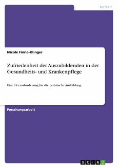 Zufriedenheit der Auszubildenden in der Gesundheits- und Krankenpflege - Finna-Klinger, Nicole