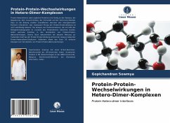 Protein-Protein-Wechselwirkungen in Hetero-Dimer-Komplexen - Sowmya, Gopichandran;Pandjassarame, Dr.;Kangueane, Dr.