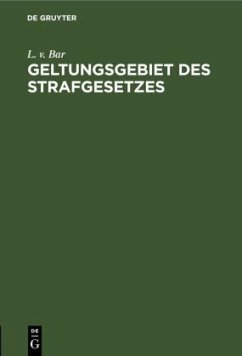 Geltungsgebiet des Strafgesetzes - Bar, L. v.