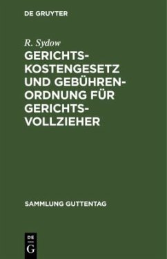 Gerichtskostengesetz und Gebührenordnung für Gerichtsvollzieher - Sydow, R.