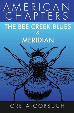 The Bee Creek Blues & Meridian: American Chapters - Gorsuch, Greta