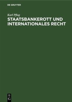 Staatsbankerott und internationales Recht - Pflug, Karl