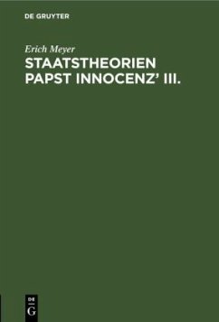 Staatstheorien Papst Innocenz¿ III. - Meyer, Erich