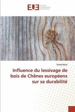 Influence du lessivage de bois de Chênes européens sur sa durabilité - Aloui, Foued