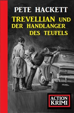 Trevellian und der Handlanger des Teufels: Action Krimi (eBook, ePUB) - Hackett, Pete