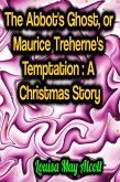 The Abbot's Ghost, or Maurice Treherne's Temptation: A Christmas Story (eBook, ePUB)