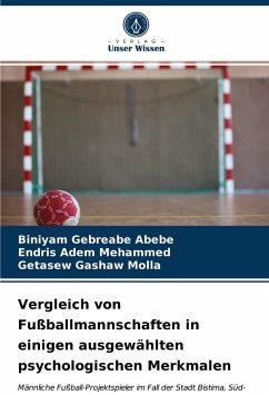 Vergleich von Fußballmannschaften in einigen ausgewählten psychologischen Merkmalen - Gebreabe Abebe, Biniyam;Adem Mehammed, Endris;Gashaw Molla, Getasew