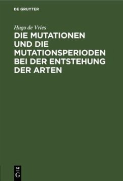Die Mutationen und die Mutationsperioden bei der Entstehung der Arten - Vries, Hugo de