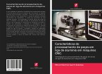 Características do processamento de peças em liga de alumínio em máquinas CNC.