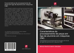 Características do processamento de peças em liga de alumínio em máquinas CNC. - Sokolow, Mihail Vladimirowich