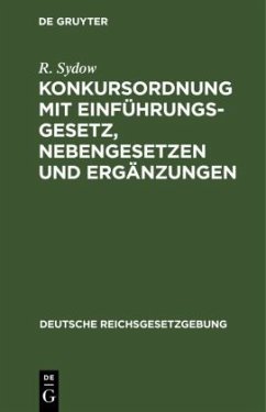 Konkursordnung mit Einführungsgesetz, Nebengesetzen und Ergänzungen - Sydow, R.