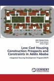 Low Cost Housing Construction Prospects and Constraints in Addis Ababa