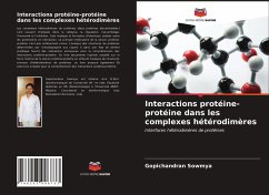 Interactions protéine-protéine dans les complexes hétérodimères - Sowmya, Gopichandran;Pandjassarame, Dr.;Kangueane, Dr.