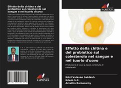 Effetto della chitina e del probiotico sul colesterolo nel sangue e nel tuorlo d'uovo - Subbiah, Ezhil Valavan;S.C., Edwin;Ramasamy, Amutha