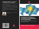 O potencial político e económico da República do Cazaquistão