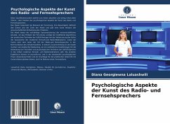 Psychologische Aspekte der Kunst des Radio- und Fernsehsprechers - Laluashwili, Diana Georgiewna