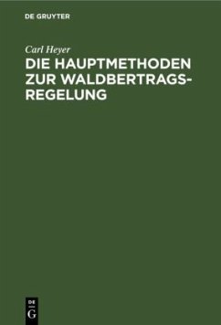 Die Hauptmethoden zur Waldbertrags-Regelung - Heyer, Carl