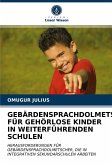 GEBÄRDENSPRACHDOLMETSCHEN FÜR GEHÖRLOSE KINDER IN WEITERFÜHRENDEN SCHULEN