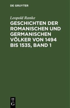 Geschichten der romanischen und germanischen Völker von 1494 bis 1535, Band 1 - Ranke, Leopold