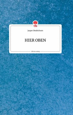 HIER OBEN. Life is a Story - story.one - Diedrichsen, Jasper